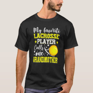 Mein Lieblings-Lacrosse-Spieler nennt mich Großmut T-Shirt