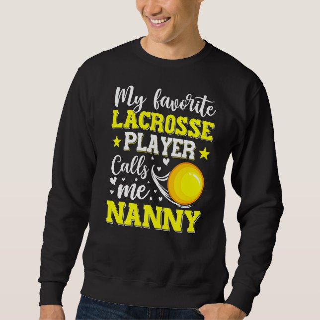 Mein Lieblings-Lacrosse-Spieler nennt mich Gruschm Sweatshirt (Vorderseite)