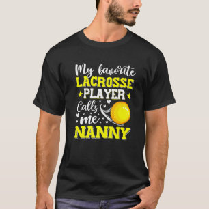 Mein Lieblings-Lacrosse-Spieler nennt mich Gruschm T-Shirt