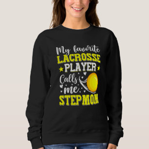 Mein Lieblings-Lacrosse-Spieler nennt mich Stepama Sweatshirt