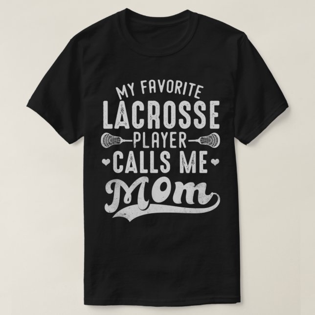 Mein Lieblings-Lacrosse-Spieler ruft die Mutter me T-Shirt (Design vorne)