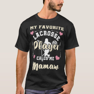 Mein Lieblings-Lacrosse-Spieler ruft mich Mamaw üb T-Shirt