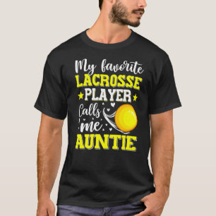 Mein Lieblings-Lacrosse-Spieler ruft mich Tantentr T-Shirt
