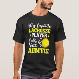 Mein Lieblings-Lacrosse-Spieler ruft mich Tantentr T-Shirt