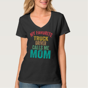 Mein Lieblings-Lkw-Fahrer nennt mich Mama Mother's T-Shirt