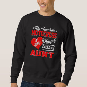 Mein Lieblings-Motocross-Spieler ruft meine Tante Sweatshirt