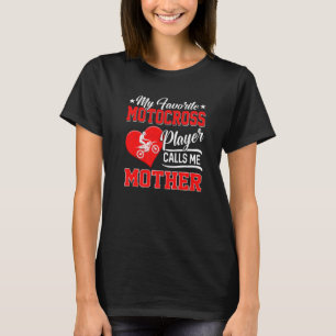 Mein Lieblings-Motocross-Spieler ruft mich Mutter  T-Shirt