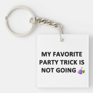 Mein Lieblings-Party-Trick Schlüsselanhänger