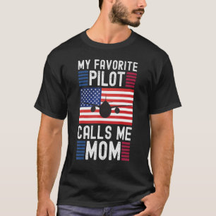 Mein Lieblings-Pilot ruft die Mutter meiner Mama a T-Shirt
