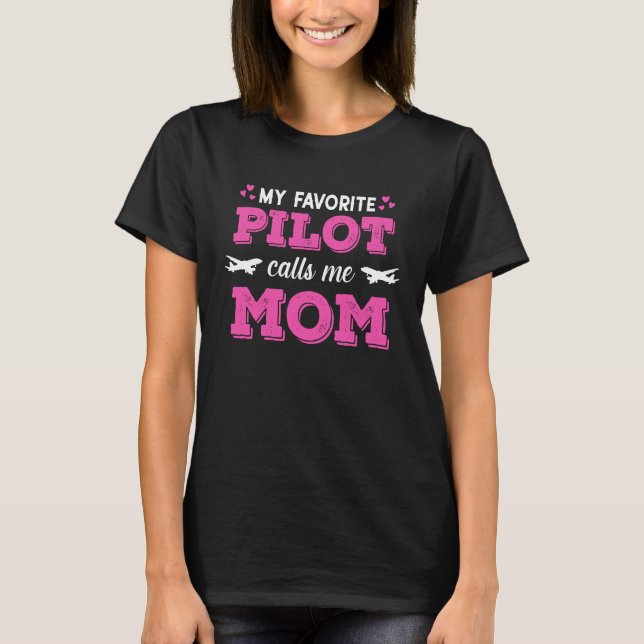 Mein Lieblings-Pilot ruft mich Mama Son Daughter A T-Shirt (Vorderseite)