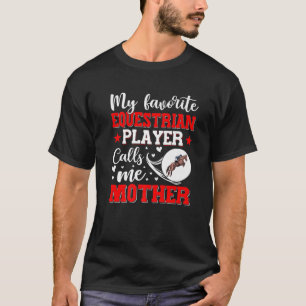 Mein Lieblings-Reitspieler nennt mich Mutter Frau T-Shirt
