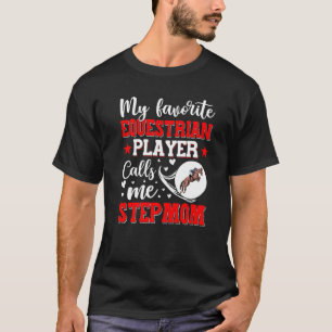 Mein Lieblings-Reitspieler nennt mich Stepama Wom T-Shirt