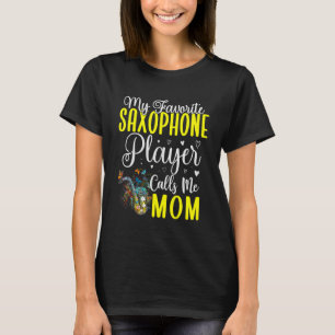 Mein Lieblings-Saxophonspieler nennt mich Mama Nie T-Shirt