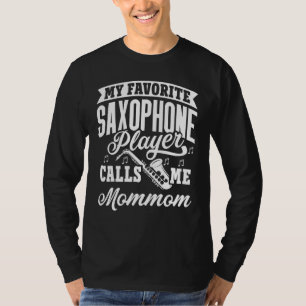 Mein Lieblings-Saxophonspieler nennt mich Mommom T-Shirt