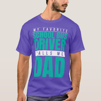 Mein Lieblings-Schulbusfahrer nennt mich Vater T-Shirt