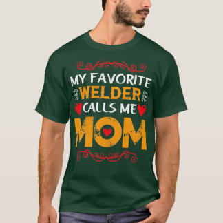 mein Lieblings-Schweißer nennt mich Mama lustig T-Shirt
