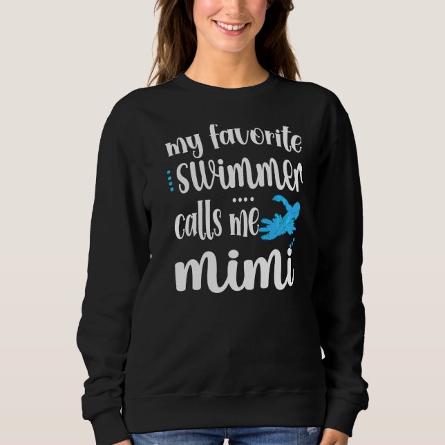 Mein Lieblings-Schwimmer nennt mich schwimmen Mimi Sweatshirt (Vorderseite)