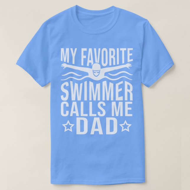 Mein Lieblings-Schwimmer nennt mich Vater-Geschenk T-Shirt (Design vorne)
