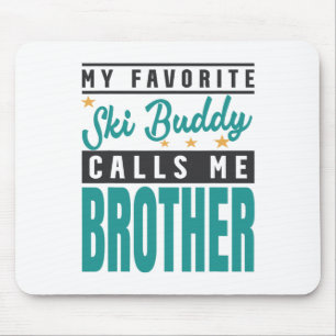 Mein Lieblings-Skibuddy nennt mich Bruder Mousepad