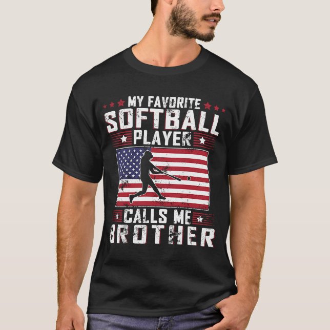 Mein Lieblings-Softball-Spieler nennt mich Bruder  T-Shirt (Vorderseite)