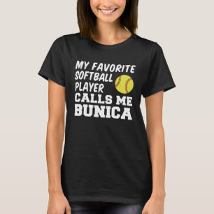 Mein Lieblings-Softball-Spieler nennt mich Bunica  T-Shirt