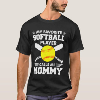 Mein Lieblings-Softball-Spieler nennt mich Mommy F T-Shirt