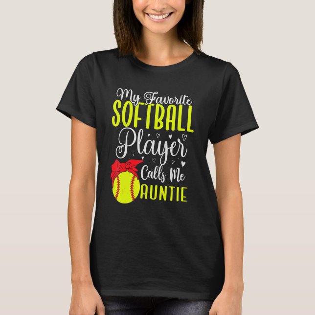 Mein Lieblings-Softballspieler nennt mich Tante Ni T-Shirt (Vorderseite)