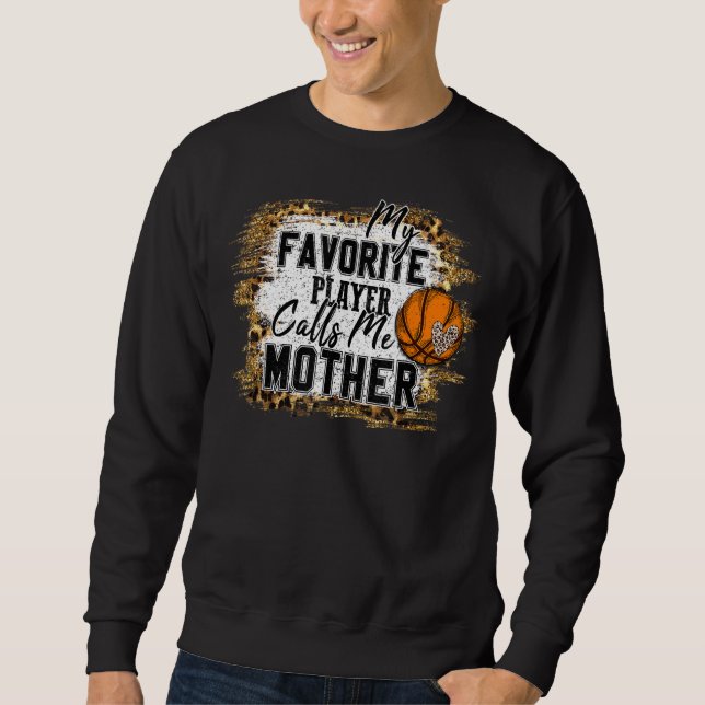 Mein Lieblings-Spieler nennt mich Mutter Basketbal Sweatshirt (Vorderseite)