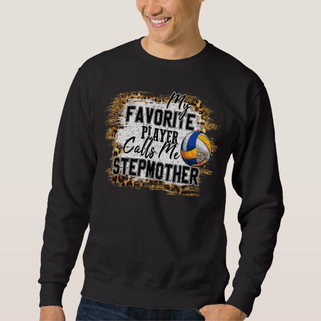 Mein Lieblings-Spieler nennt mich Stepmuttervolley Sweatshirt (Vorderseite)