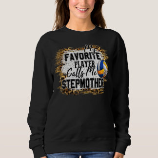 Mein Lieblings-Spieler nennt mich Stepmuttervolley Sweatshirt