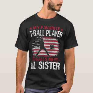 Mein Lieblings-T-Ball-Player ruft mich LIL SISTER T-Shirt