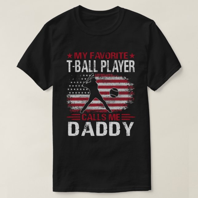 Mein Lieblings-T-Ball-Spieler nennt mich DADDY Bas T-Shirt (Design vorne)