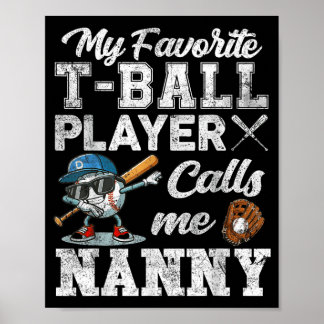 Mein Lieblings-T-Ball-Spieler nennt mich Nanny Poster