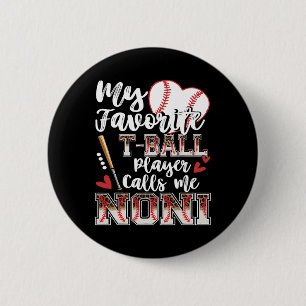 Mein Lieblings-T-Ball-Spieler nennt mich Noni Fami Button
