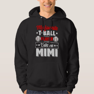 Mein Lieblings-T-Ball-Spieler nennt Mimi Mother's Hoodie