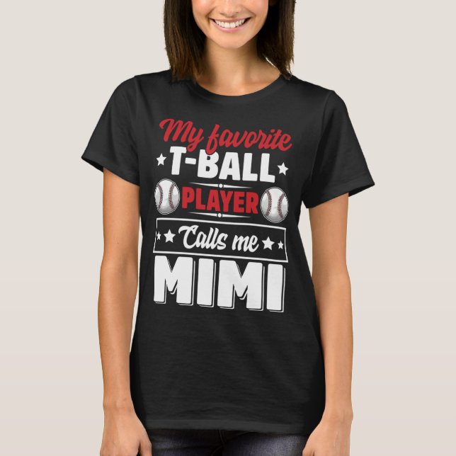 Mein Lieblings-T-Ball-Spieler nennt Mimi Mother's  T-Shirt (Vorderseite)