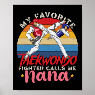 Mein Lieblings-Taekwondo-Kämpfer nennt mich Nana M Poster