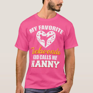 Mein Lieblings-Taekwondo-Kind nennt mich Nanny Fun T-Shirt