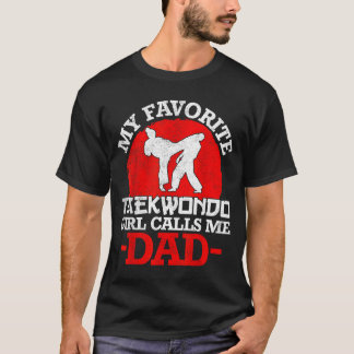 Mein Lieblings-Taekwondo-Mädchen nennt mich Dad -  T-Shirt