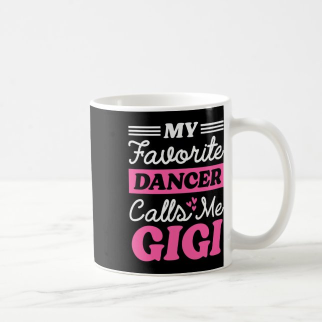 Mein Lieblings-Tänzer nennt mich Gigi Funny Mütter Kaffeetasse (Rechts)