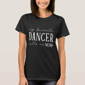 Mein Lieblings-Tänzer nennt mich Mama-Geschenk für T-Shirt
