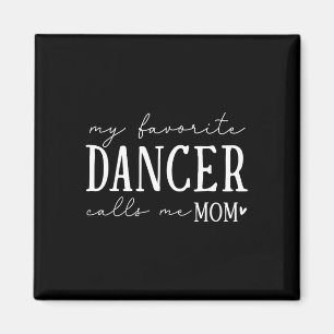 Mein Lieblings-Tänzer nennt mich Mama Tanz Ballett Magnet