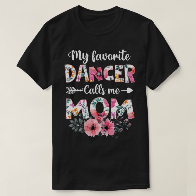 Mein Lieblings-Tänzer nennt mich Mama tanzen Mama  T-Shirt (Design vorne)