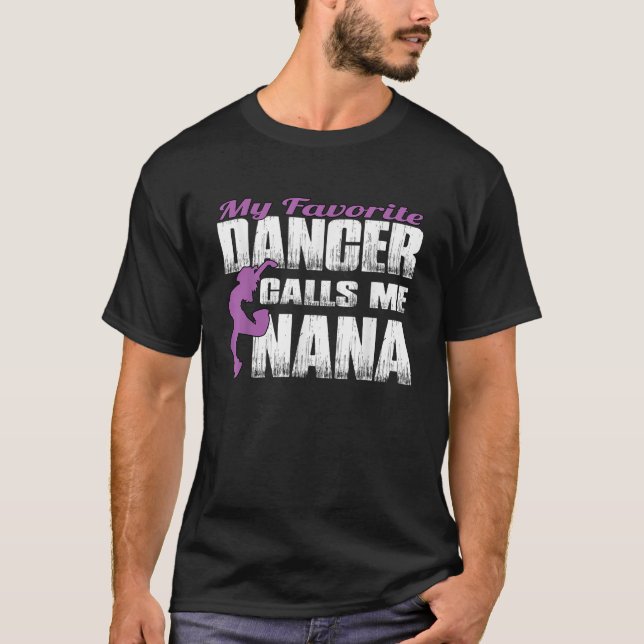 Mein Lieblings-Tänzer nennt mich Nana Dance Nana S T-Shirt (Vorderseite)