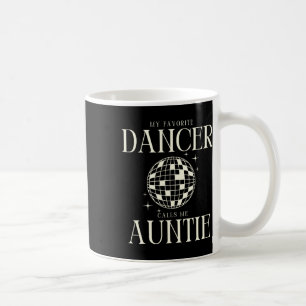 Mein Lieblings-Tänzer nennt mich Tantentanz Disco  Kaffeetasse