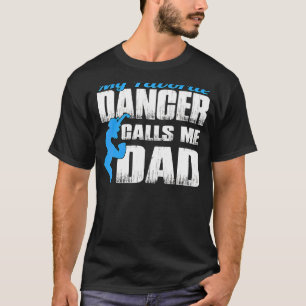 Mein Lieblings-Tänzer nennt mich Vater, tanzend Va T-Shirt