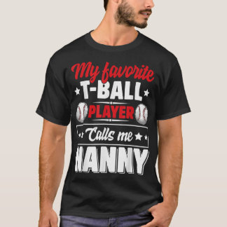 Mein Lieblings-TBall-Spieler nennt mich "Gruscha M T-Shirt