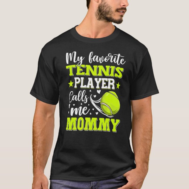 Mein Lieblings-Tennisspieler nennt Mama Mother T-Shirt (Vorderseite)