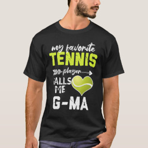 Mein Lieblings-Tennisspieler nennt mich G-Ma Mutte T-Shirt