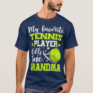 Mein Lieblings-Tennisspieler nennt mich Großmutter T-Shirt